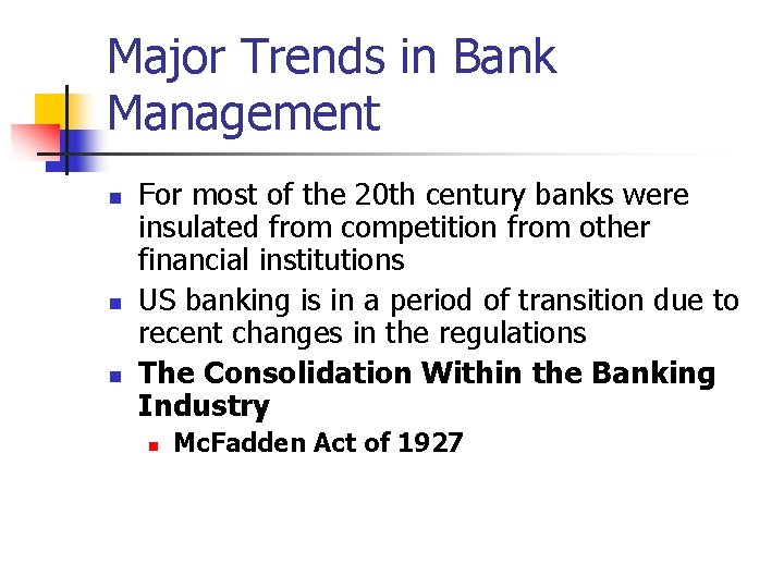Major Trends in Bank Management n n n For most of the 20 th