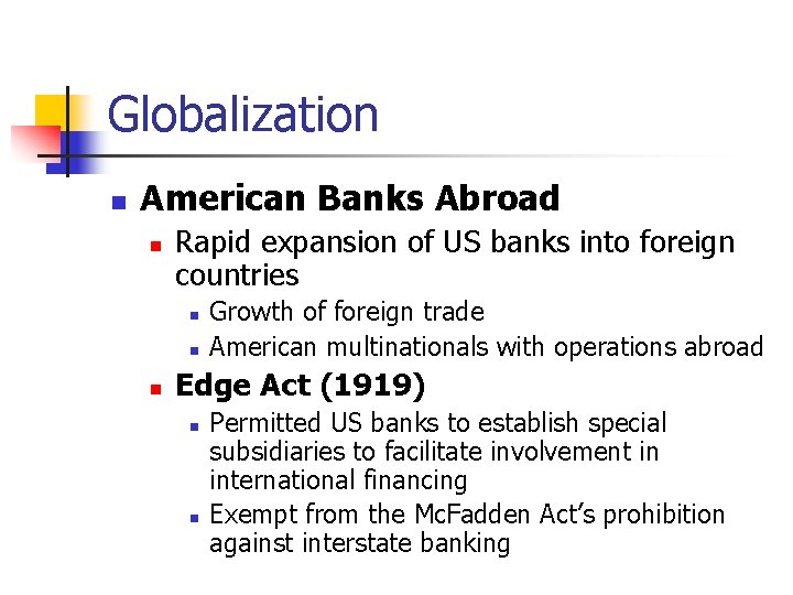 Globalization n American Banks Abroad n Rapid expansion of US banks into foreign countries