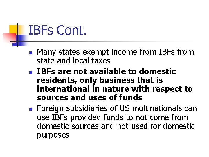 IBFs Cont. n n n Many states exempt income from IBFs from state and