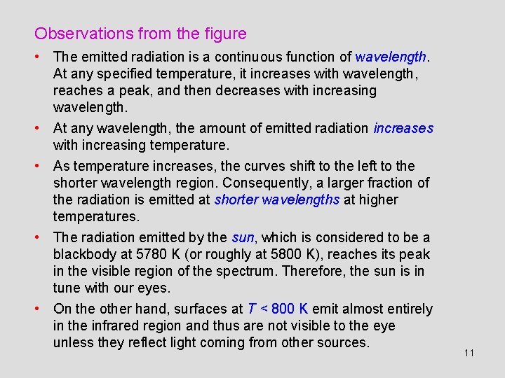 Observations from the figure • The emitted radiation is a continuous function of wavelength.