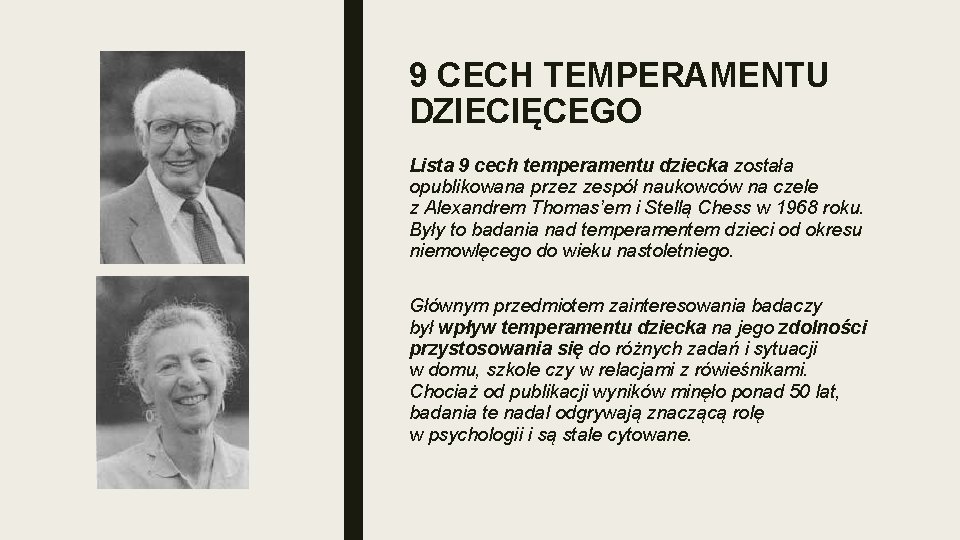 9 CECH TEMPERAMENTU DZIECIĘCEGO Lista 9 cech temperamentu dziecka została opublikowana przez zespół naukowców