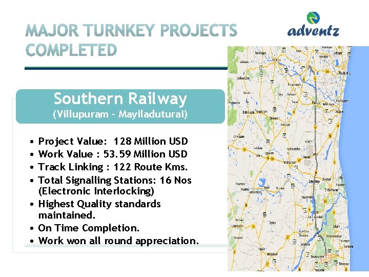 Southern Railway (Villupuram – Mayiladuturai) • • Project Value: 128 Million USD Work Value Southern Railway (Villupuram – Mayiladuturai) • • Project Value: 128 Million USD Work Value