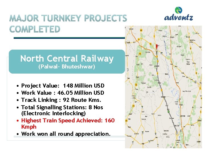 North Central Railway (Palwal- Bhuteshwar) • • Project Value: 148 Million USD Work Value North Central Railway (Palwal- Bhuteshwar) • • Project Value: 148 Million USD Work Value