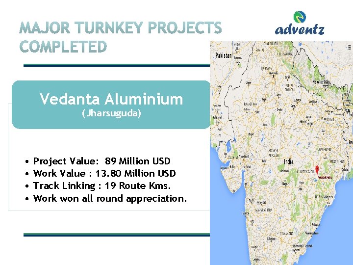 Vedanta Aluminium (Jharsuguda) • • Project Value: 89 Million USD Work Value : 13. Vedanta Aluminium (Jharsuguda) • • Project Value: 89 Million USD Work Value : 13.