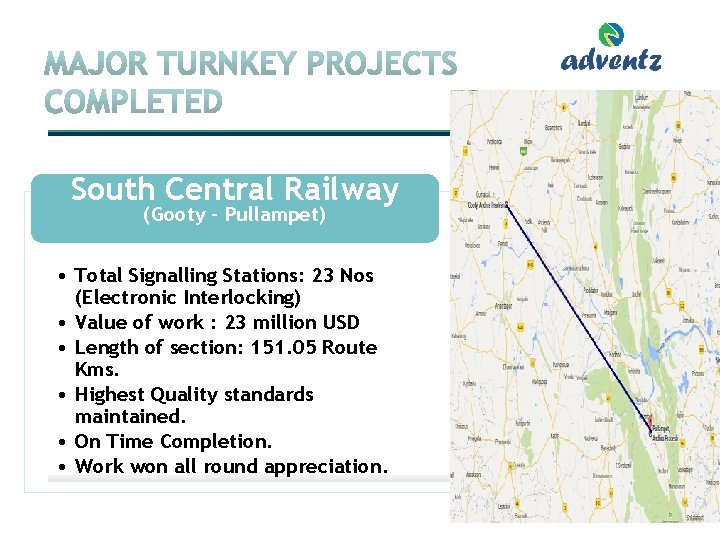South Central Railway (Gooty – Pullampet) • Total Signalling Stations: 23 Nos (Electronic Interlocking) South Central Railway (Gooty – Pullampet) • Total Signalling Stations: 23 Nos (Electronic Interlocking)