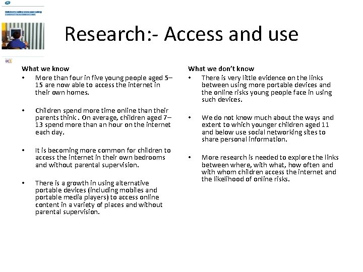 Research: - Access and use What we know • More than four in five