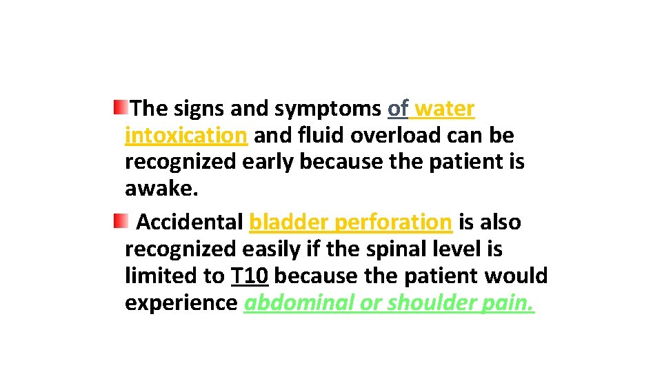 The signs and symptoms of water intoxication and fluid overload can be recognized early