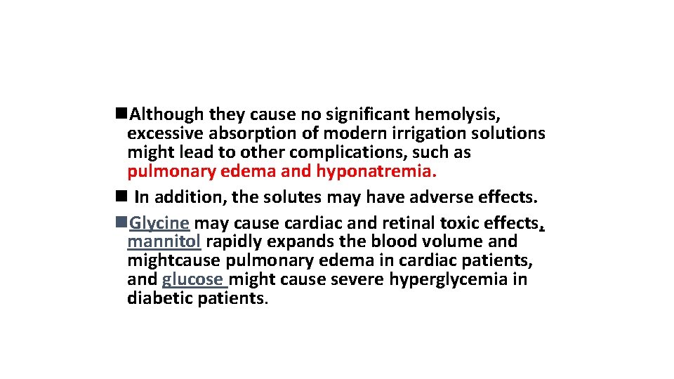 n. Although they cause no significant hemolysis, excessive absorption of modern irrigation solutions might