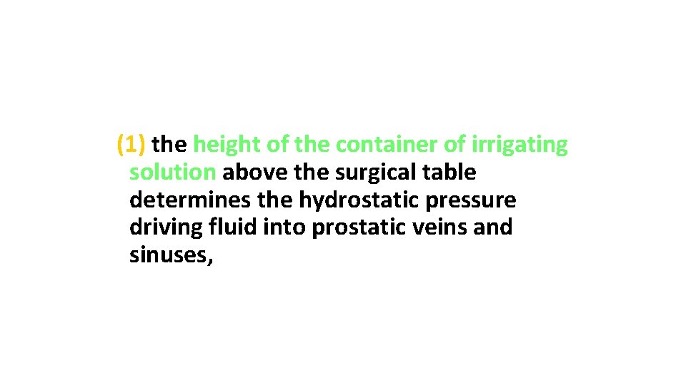 (1) the height of the container of irrigating solution above the surgical table determines