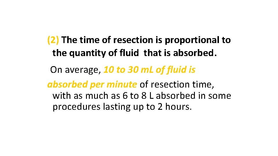 (2) The time of resection is proportional to the quantity of fluid that is