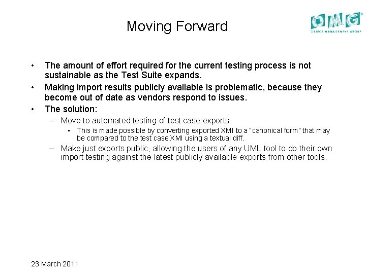 Moving Forward • • • The amount of effort required for the current testing