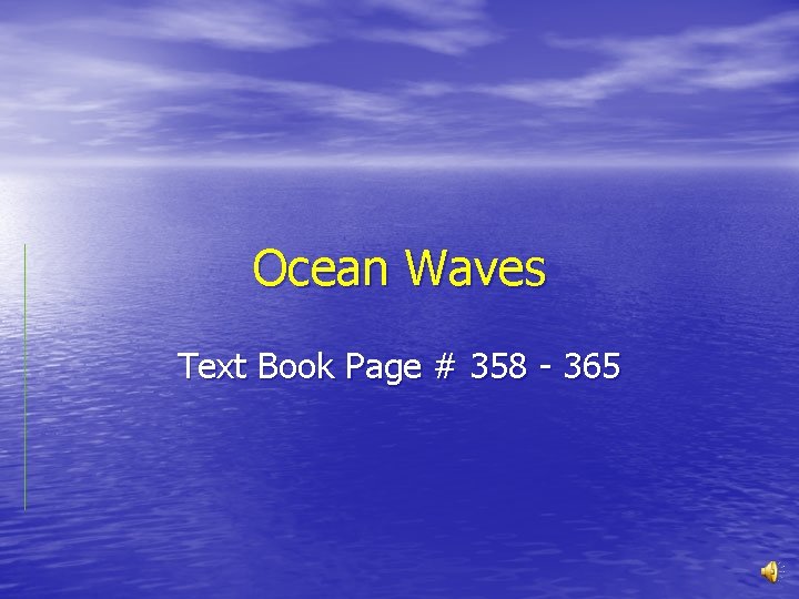 Ocean Waves Text Book Page # 358 - 365 