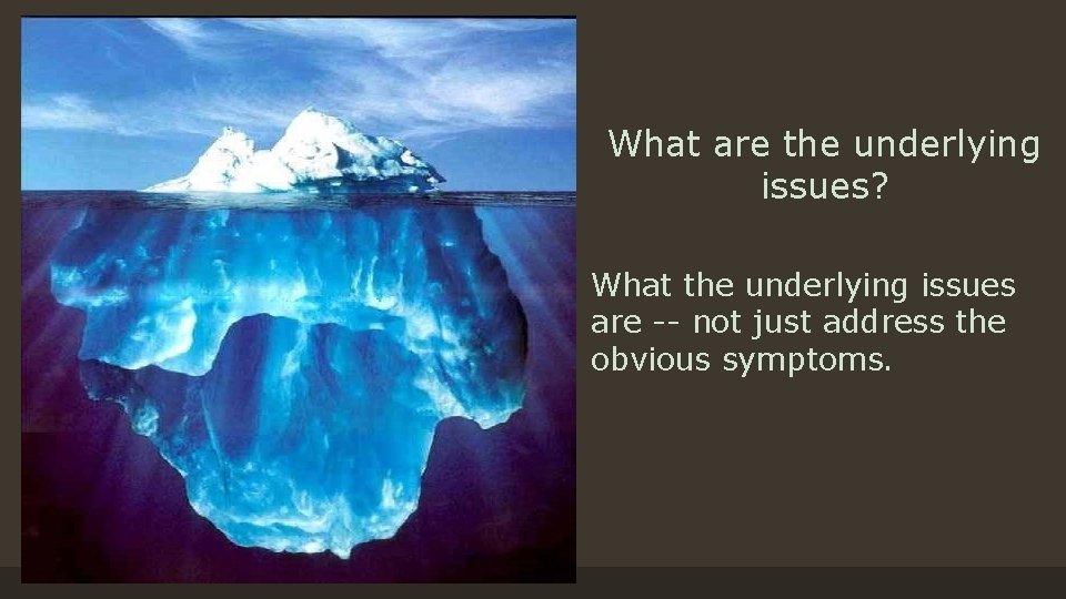 What are the underlying issues? What the underlying issues are -- not just address