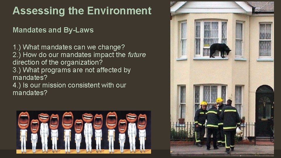Assessing the Environment Mandates and By-Laws 1. ) What mandates can we change? 2.