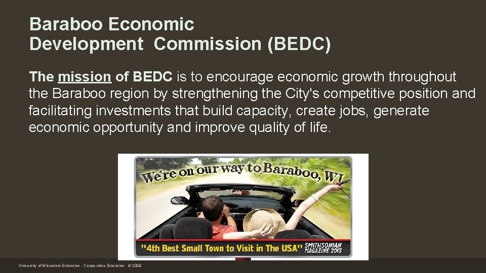 Baraboo Economic Development Commission (BEDC) The mission of BEDC is to encourage economic growth