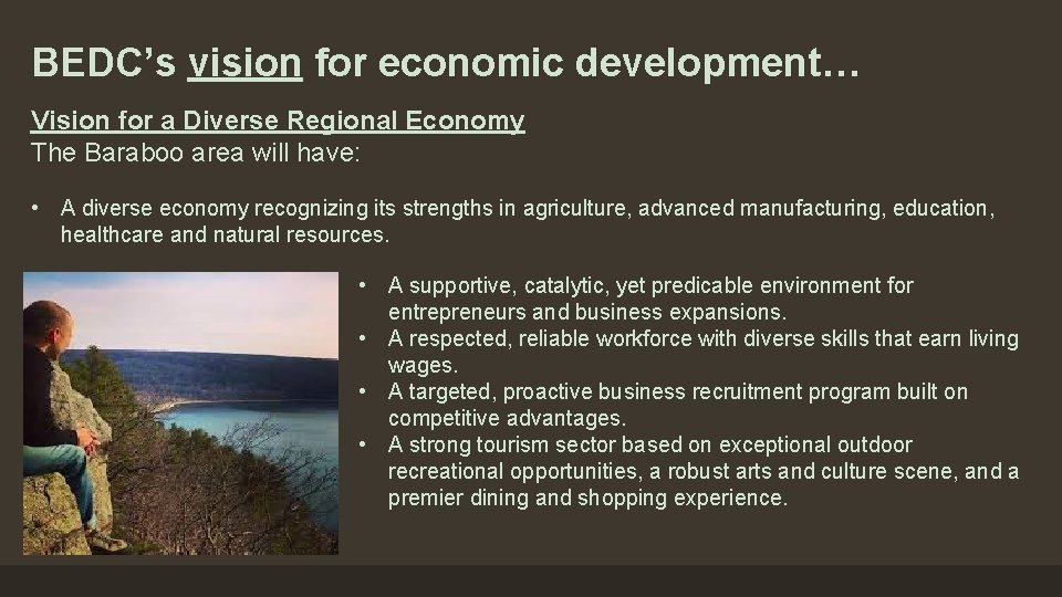 BEDC’s vision for economic development… Vision for a Diverse Regional Economy The Baraboo area