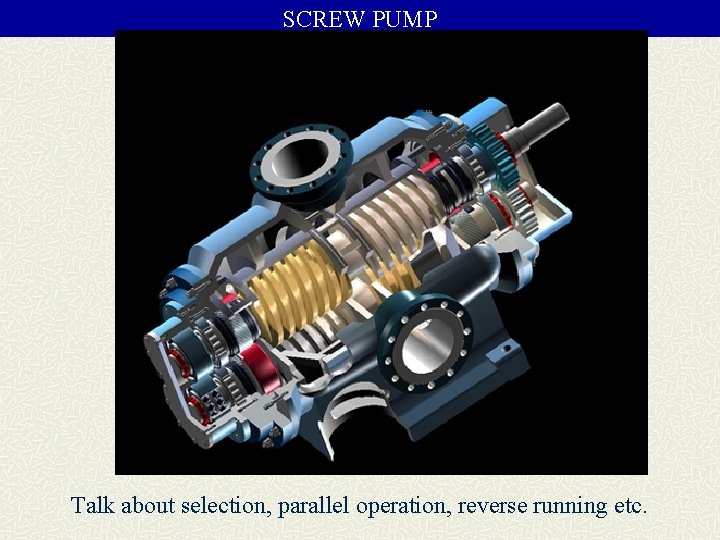 SCREW PUMP Talk about selection, parallel operation, reverse running etc. 