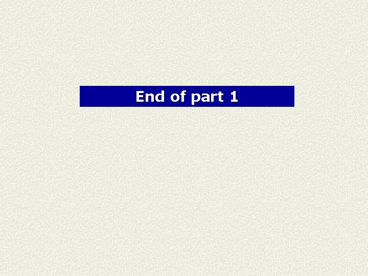 End of part 1 