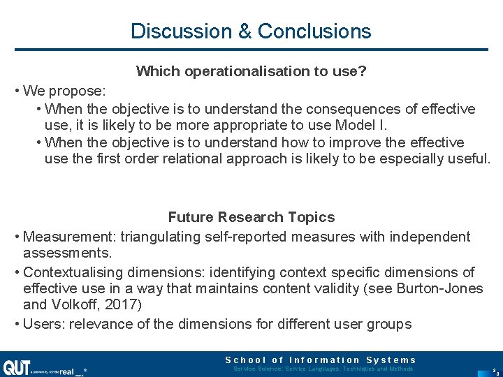 Discussion & Conclusions Which operationalisation to use? • We propose: • When the objective