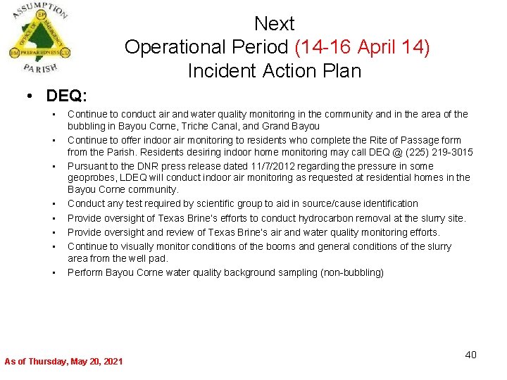 Next Operational Period (14 -16 April 14) Incident Action Plan • DEQ: • •