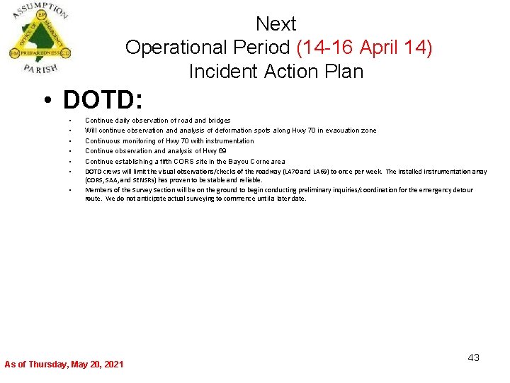 Next Operational Period (14 -16 April 14) Incident Action Plan • DOTD: • •