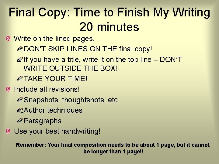 Final Copy: Time to Finish My Writing 20 minutes Write on the lined pages.