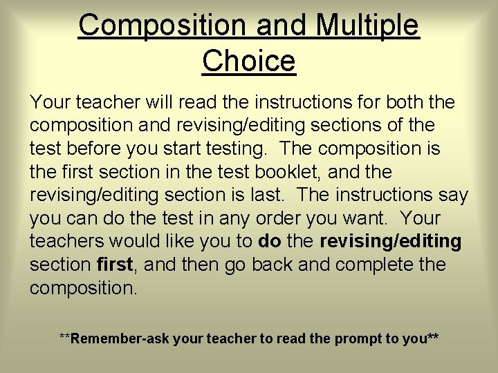 Composition and Multiple Choice Your teacher will read the instructions for both the composition