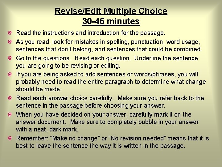 Revise/Edit Multiple Choice 30 -45 minutes Read the instructions and introduction for the passage.