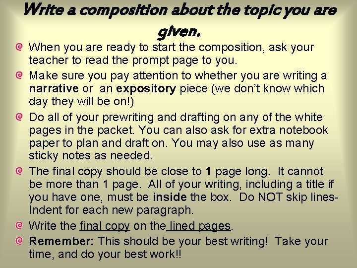 Write a composition about the topic you are given. When you are ready to