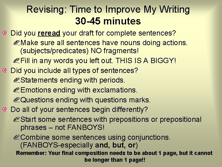 Revising: Time to Improve My Writing 30 -45 minutes Did you reread your draft