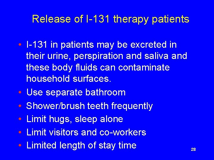 Release of I-131 therapy patients • I-131 in patients may be excreted in their