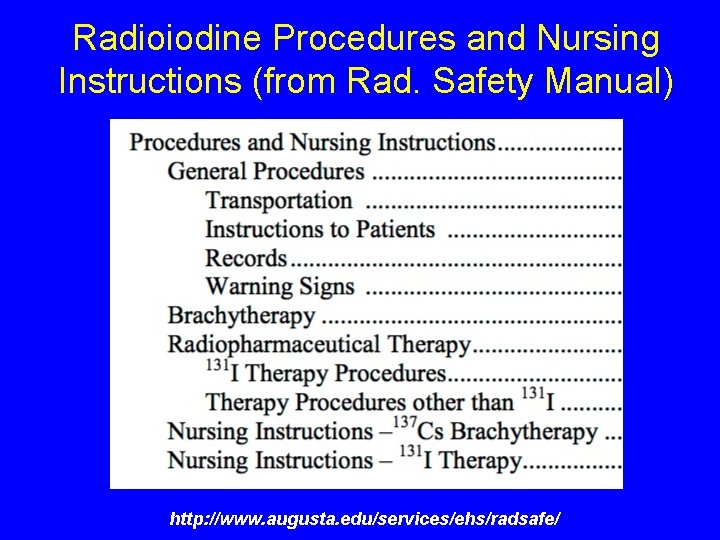 Radioiodine Procedures and Nursing Instructions (from Rad. Safety Manual) http: //www. augusta. edu/services/ehs/radsafe/ 