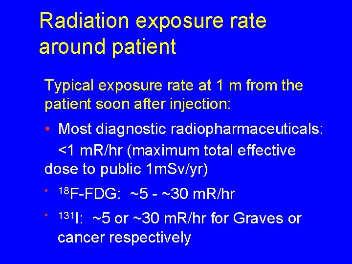 Radiation exposure rate around patient Typical exposure rate at 1 m from the patient