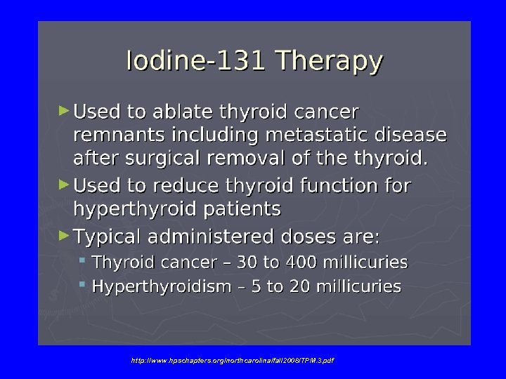 Thyroid http: //www. hpschapters. org/northcarolina/fall 2008/TPM. 3. pdf 