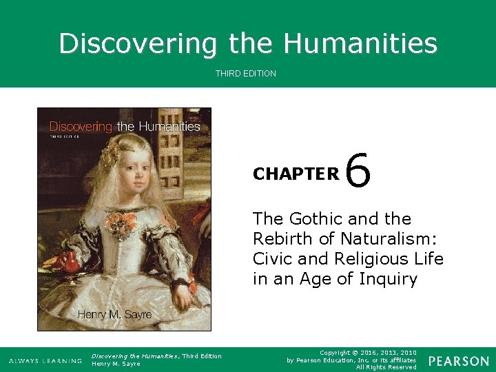Discovering the Humanities THIRD EDITION CHAPTER 6 The Gothic and the Rebirth of Naturalism: