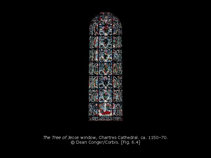 The Tree of Jesse window, Chartres Cathedral. ca. 1150– 70. © Dean Conger/Corbis. [Fig.