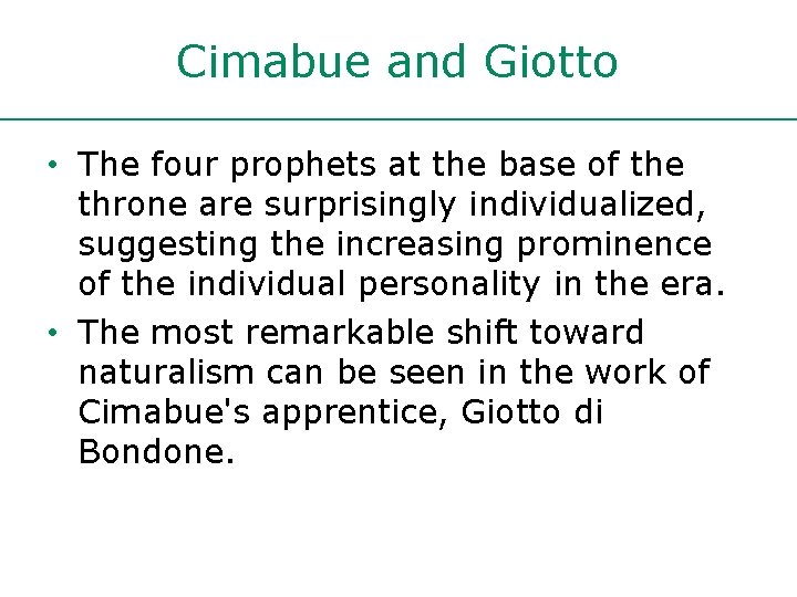 Cimabue and Giotto • The four prophets at the base of the throne are