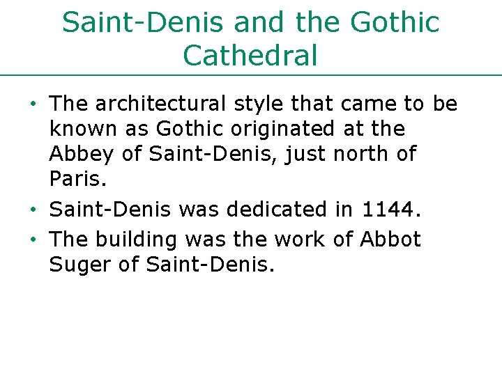 Saint-Denis and the Gothic Cathedral • The architectural style that came to be known