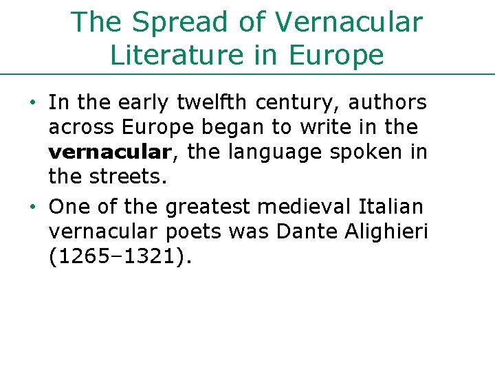 The Spread of Vernacular Literature in Europe • In the early twelfth century, authors