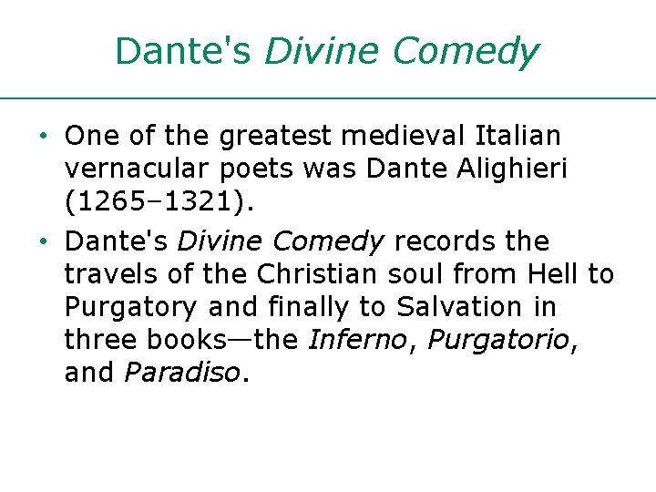 Dante's Divine Comedy • One of the greatest medieval Italian vernacular poets was Dante