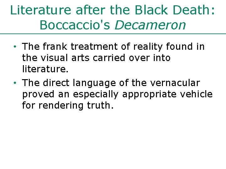 Literature after the Black Death: Boccaccio's Decameron • The frank treatment of reality found