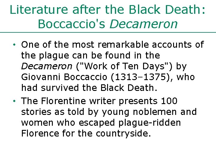 Literature after the Black Death: Boccaccio's Decameron • One of the most remarkable accounts