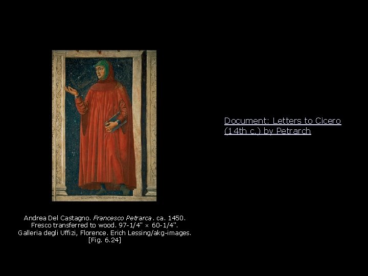 Document: Letters to Cicero (14 th c. ) by Petrarch Andrea Del Castagno. Francesco