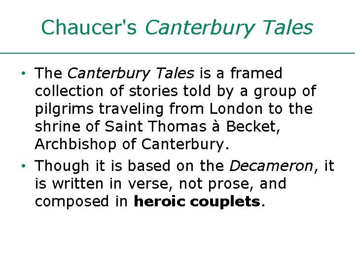 Chaucer's Canterbury Tales • The Canterbury Tales is a framed collection of stories told