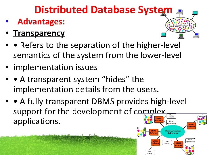 Distributed Database System • Advantages: • Transparency • • Refers to the separation of