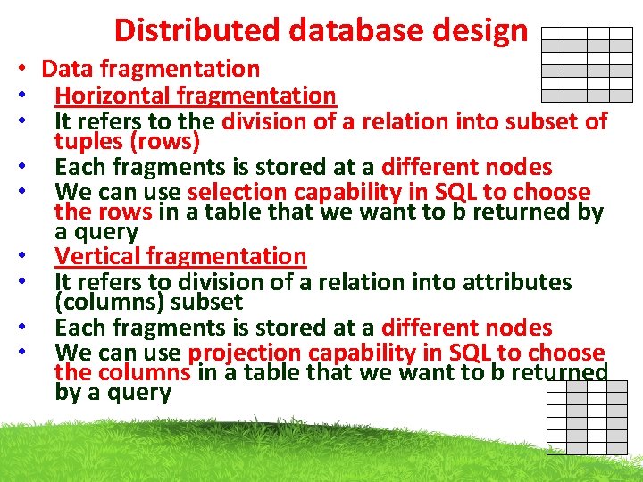 Distributed database design • Data fragmentation • Horizontal fragmentation • It refers to the