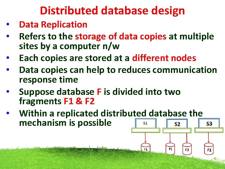 Distributed database design • Data Replication • Refers to the storage of data copies
