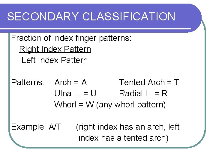 SECONDARY CLASSIFICATION Fraction of index finger patterns: Right Index Pattern Left Index Patterns: Arch