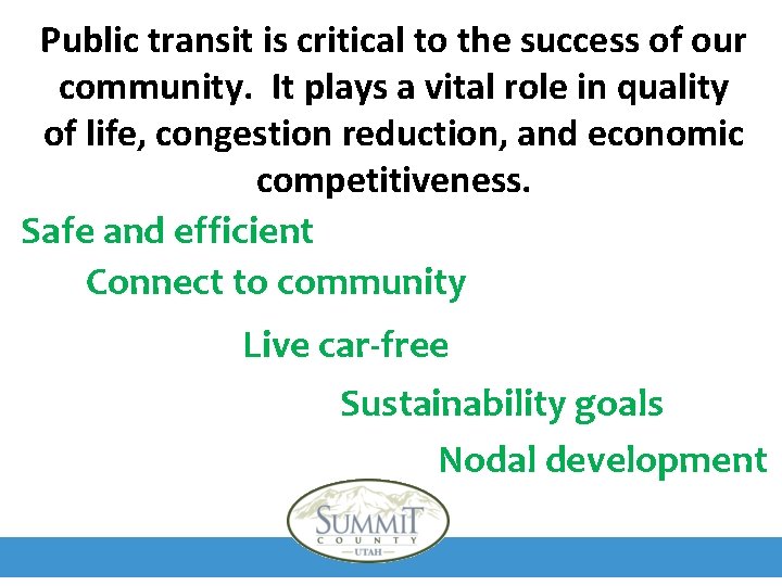 Public transit is critical to the success of our community. It plays a vital