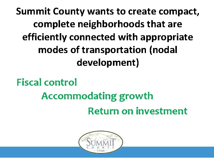 Summit County wants to create compact, complete neighborhoods that are efficiently connected with appropriate